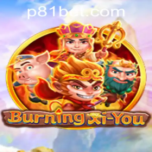Discovering the Adventure in BurningXiYou: A Comprehensive Guide