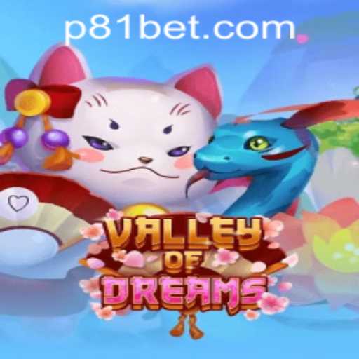 Discover the Mystical World of ValleyofDreams and Its Connection with 81bet PH Login